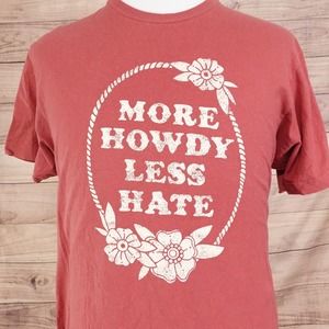 MORE HOWDY‎ LESS HATE FUNNY HUMOR COWBOY POSITIVE T-SHIRT SIZE L